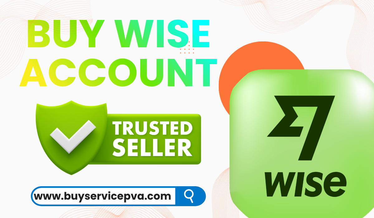 Buy Verified Wise Accounts to Simplify Your Financial Workflow