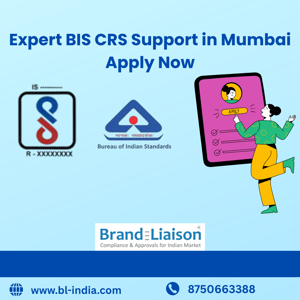 Brand Liaison | Top BIS CRS Consultant in Mumbai for Manufacturers & Importers