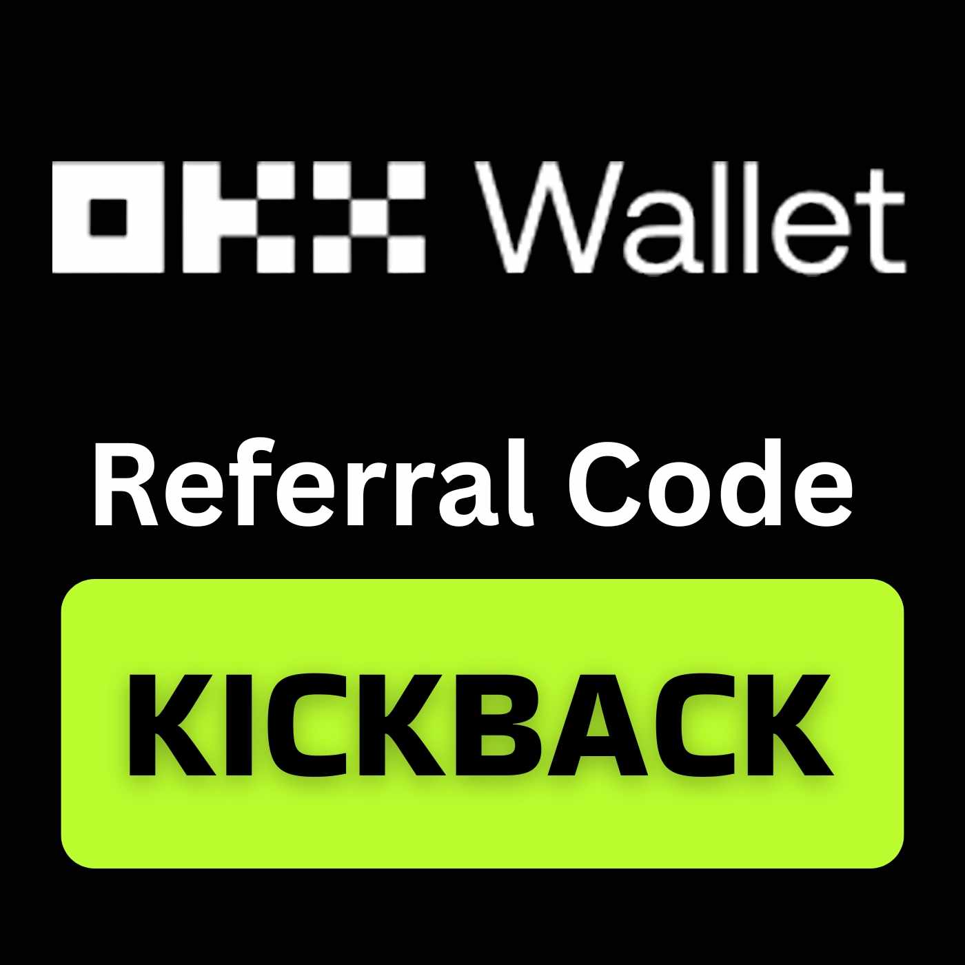 OKX Wallet Referral Code "KICKBACK" Get 10% OFF on Trading Fees Instantly