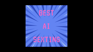 BEST AI SEXTING