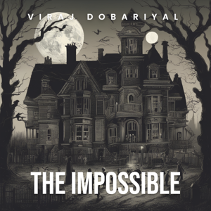 Chapter:-8 The Impossible  and the Mirror