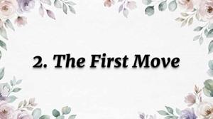 2.The First Move