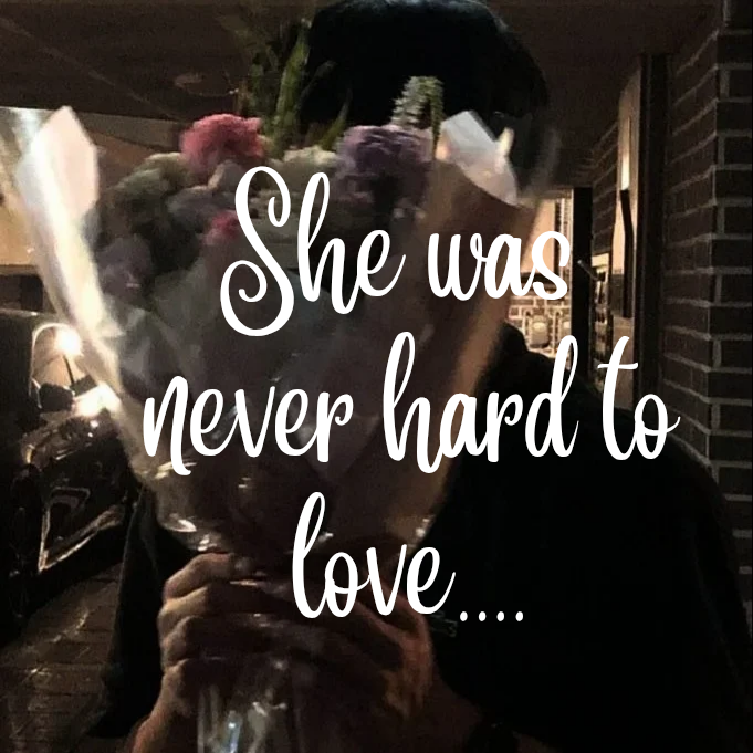 She was never hard to love.....