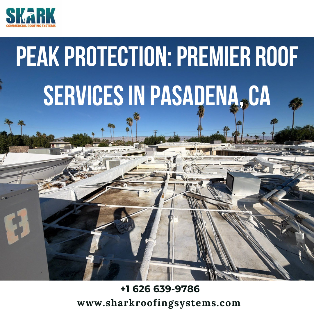 Peak Protection: Premier Roof Services in Pasadena, CA