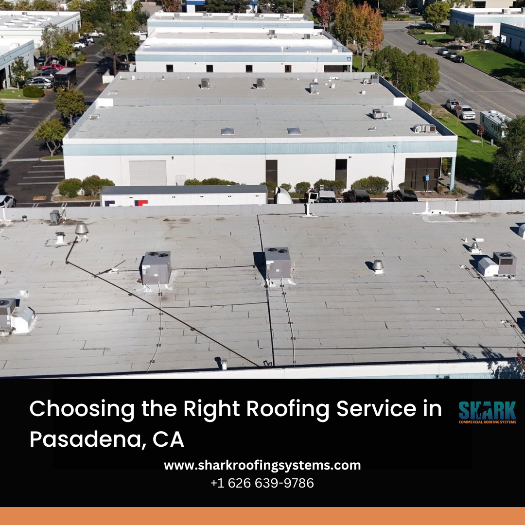 Choosing the Right Roofing Service in Pasadena, CA