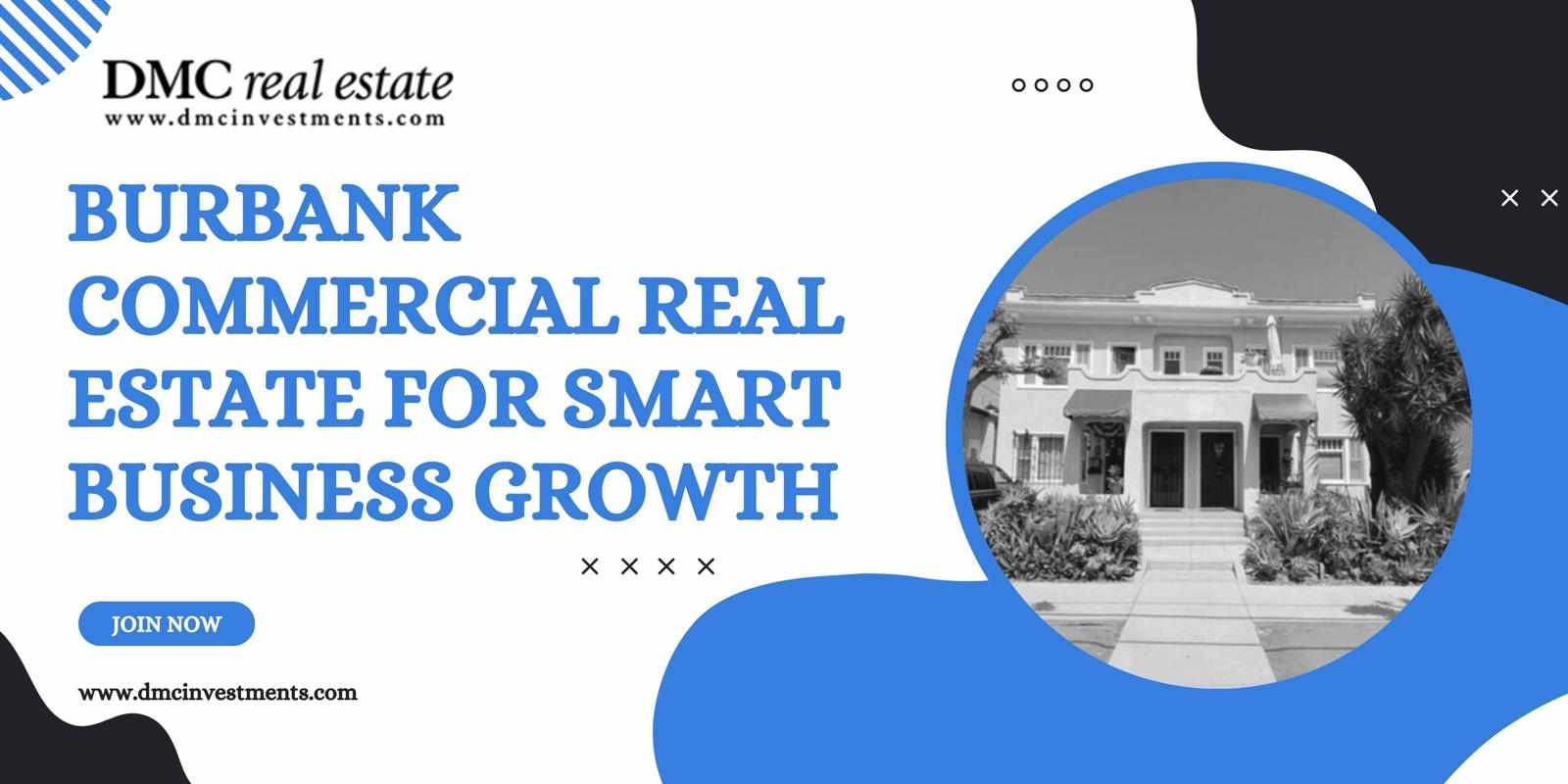 Burbank Commercial Real Estate for Smart Business Growth