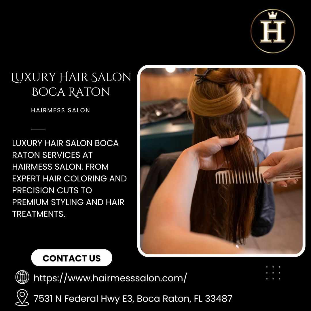 Luxury Hair Salon Boca Raton | Hairmess Salon