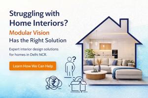 Struggling with Home Interiors? Modular Vision Has the Right Solution