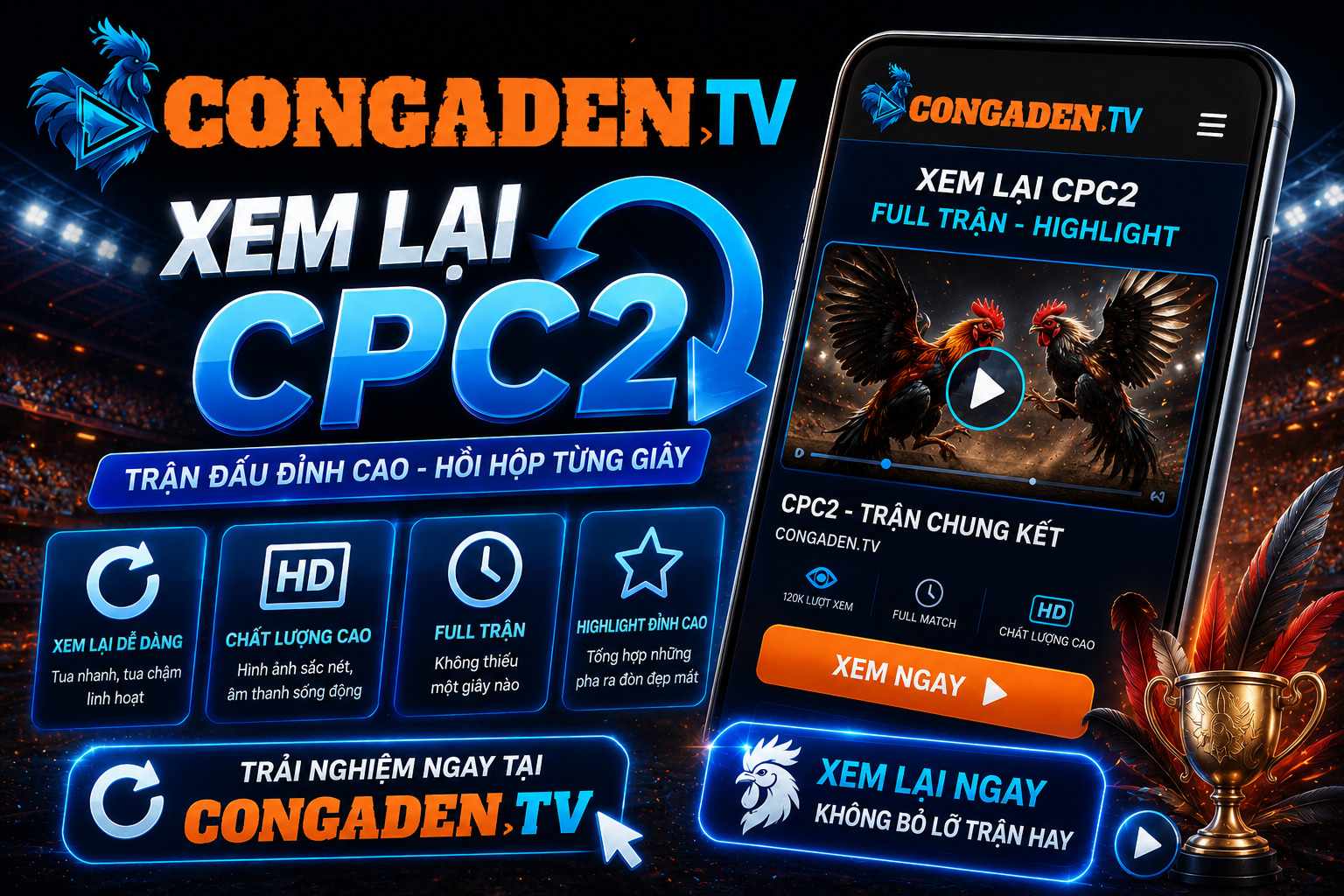 Xem Lại CPC2 Trên Congaden Để Theo Dõi Lại Các Trận Đá Gà Thomo
