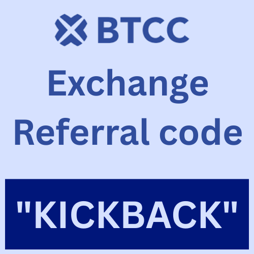 BTCC Exchange Beginners Referral Code “KICKBACK” – Unlock 20% Off On Trading Fees