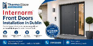 Why Choose Internorm Front Doors Installation in Dublin for Modern Homes?