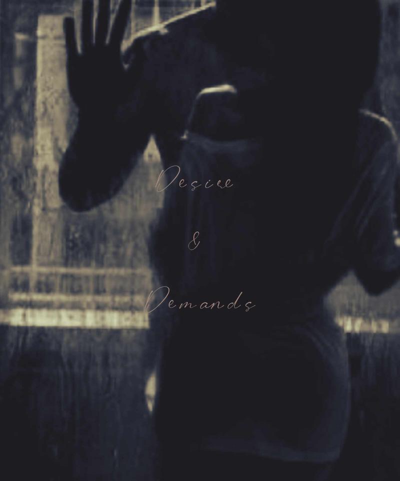 Desire & Demands