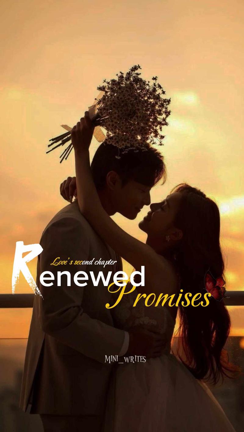 Renewed Promises: love's second chapter