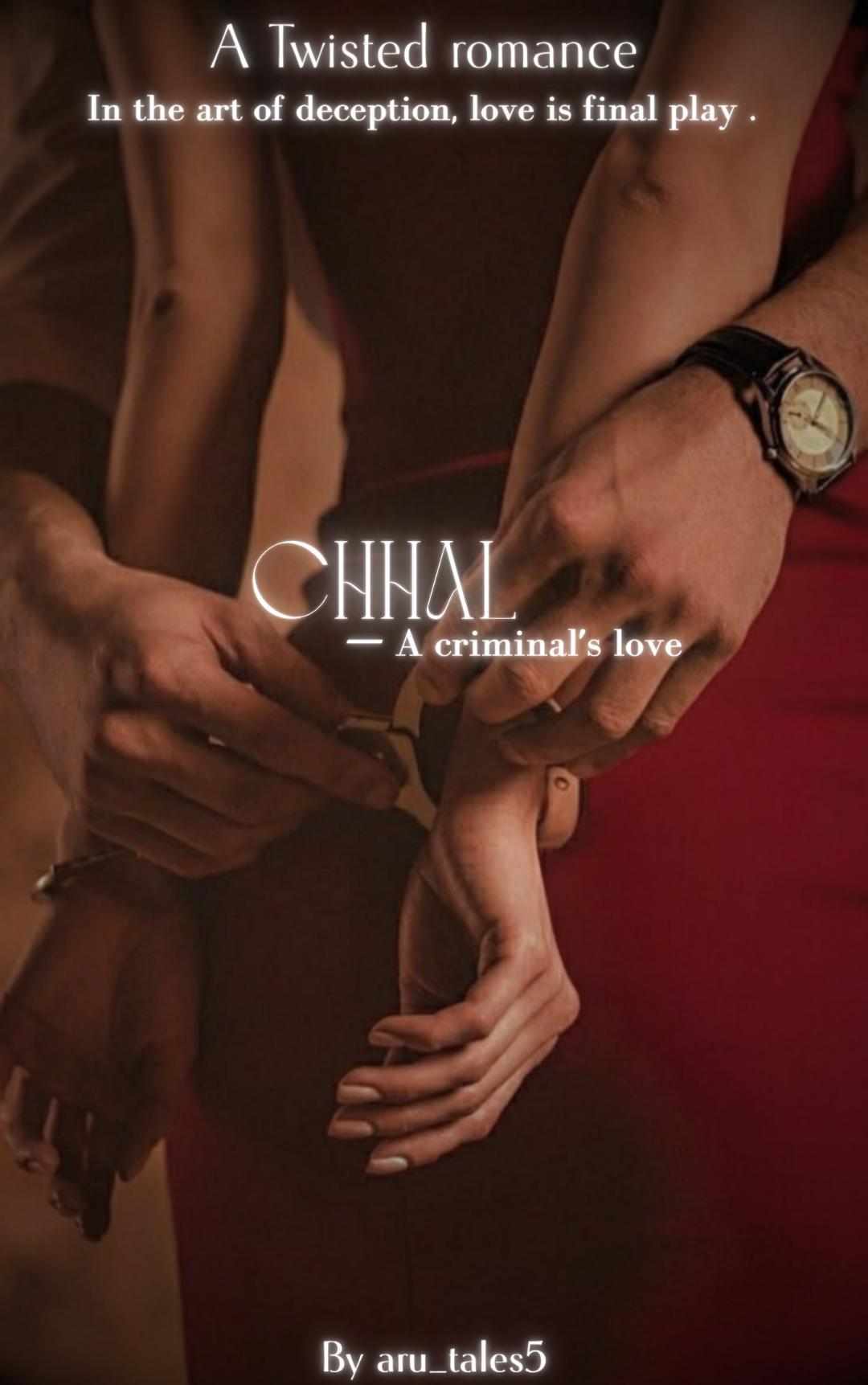 CHHAL: A CRIMINAL'S LOVE