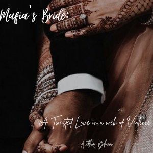Mafia's Bride : A Twisted Love in a web of Violence