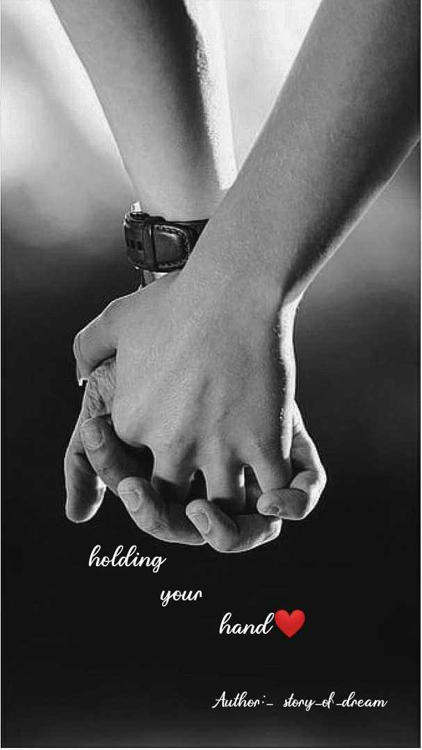 Holding your hand ❤️