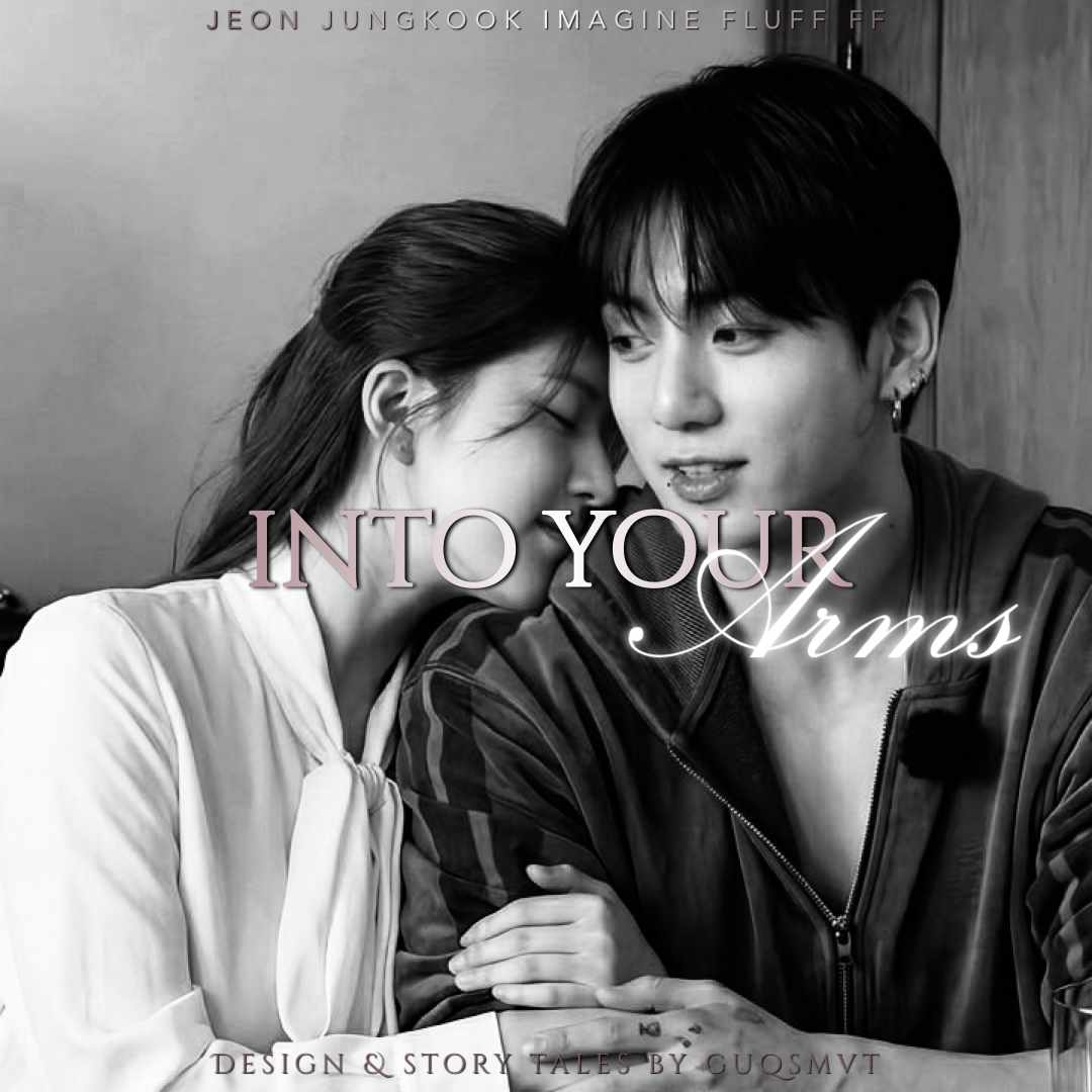 Into your arms