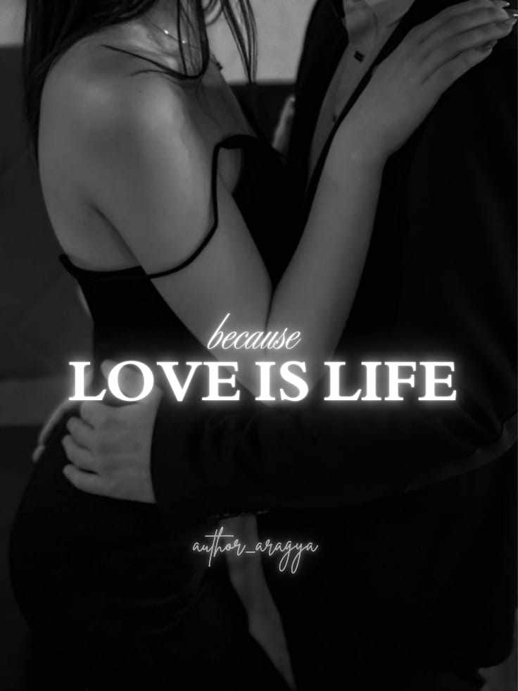 because LOVE IS LIFE