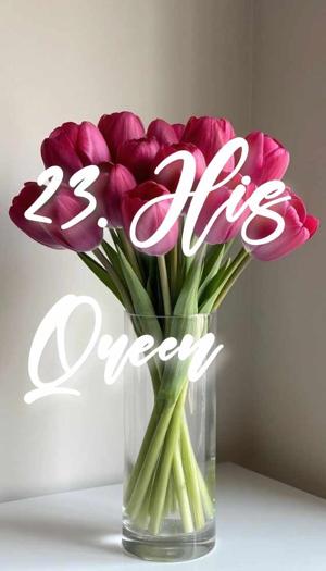 23. His Queen