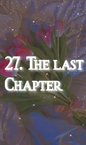 27. THE LAST CHAPTER 🔞