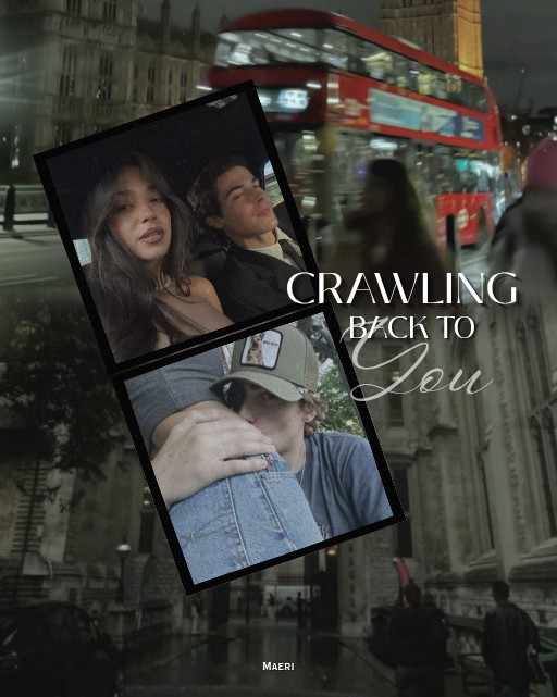 Crawling Back to You