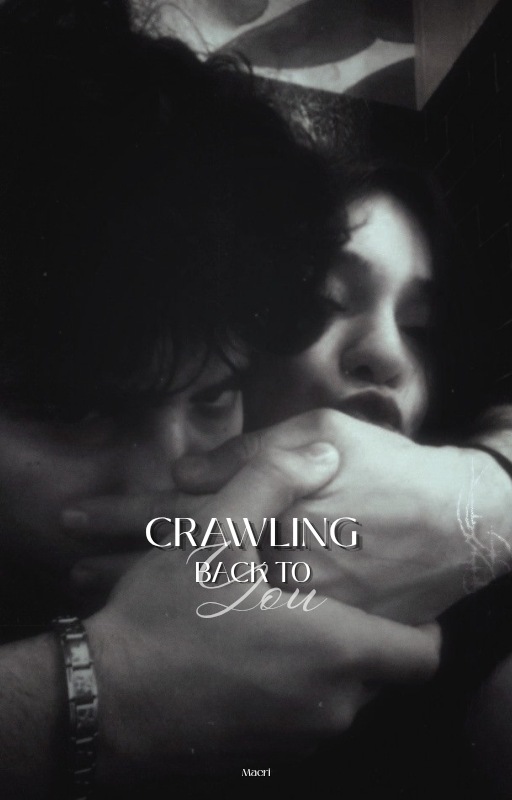 Crawling Back to You