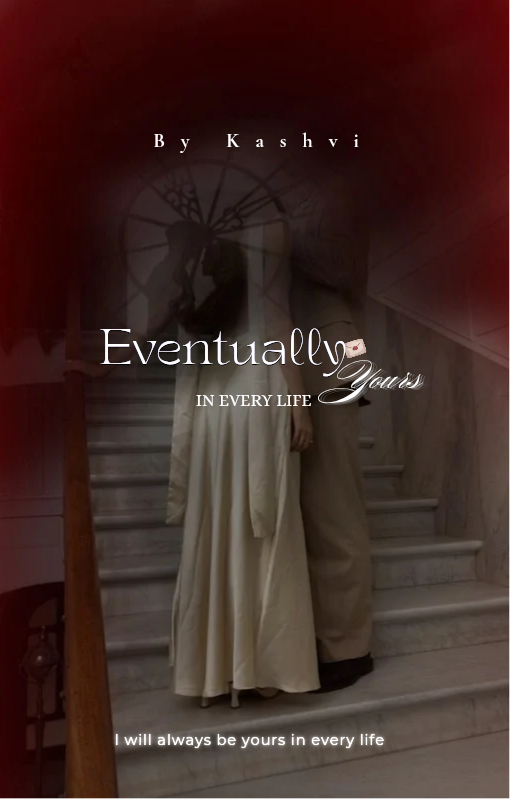 Eventually yours ~ In Every Life