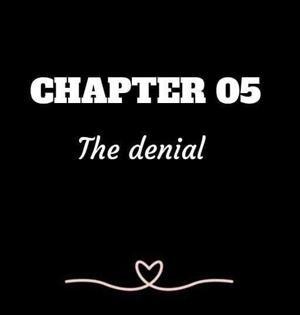 CHAPTER 05 | The denial