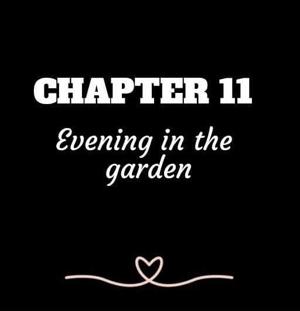 CHAPTER 11 | Evening in the garden