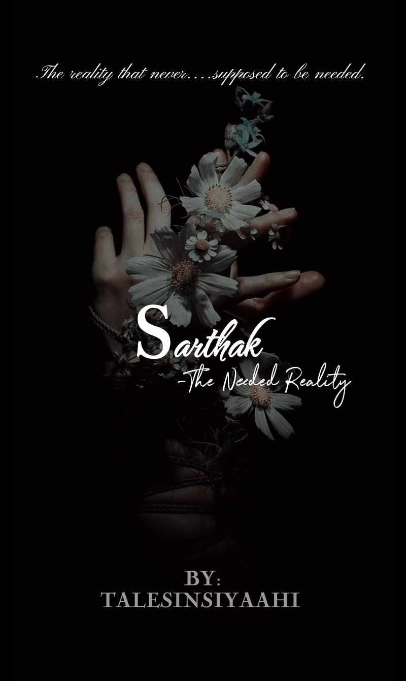 SARTHAK: The Unneeded Reality
