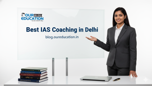 The Definitive Guide to the Best IAS Coaching in Delhi for 2026-27