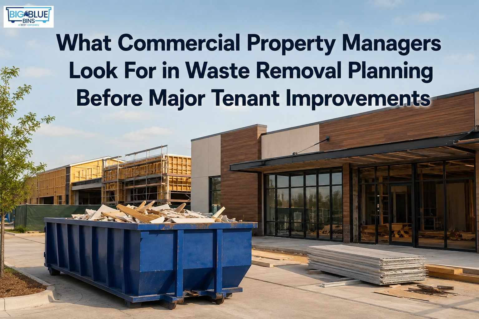 What Commercial Property Managers Look For in Waste Removal Planning Before Major Tenant Improvements
