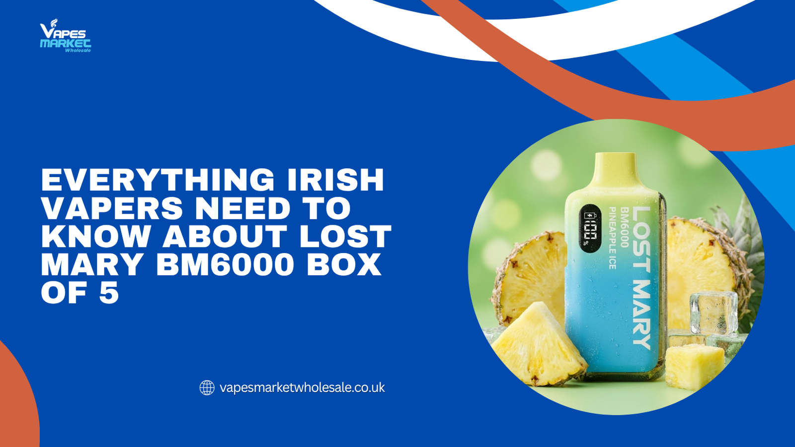 Everything Irish Vapers Need to Know About Lost Mary BM6000 Box of 5
