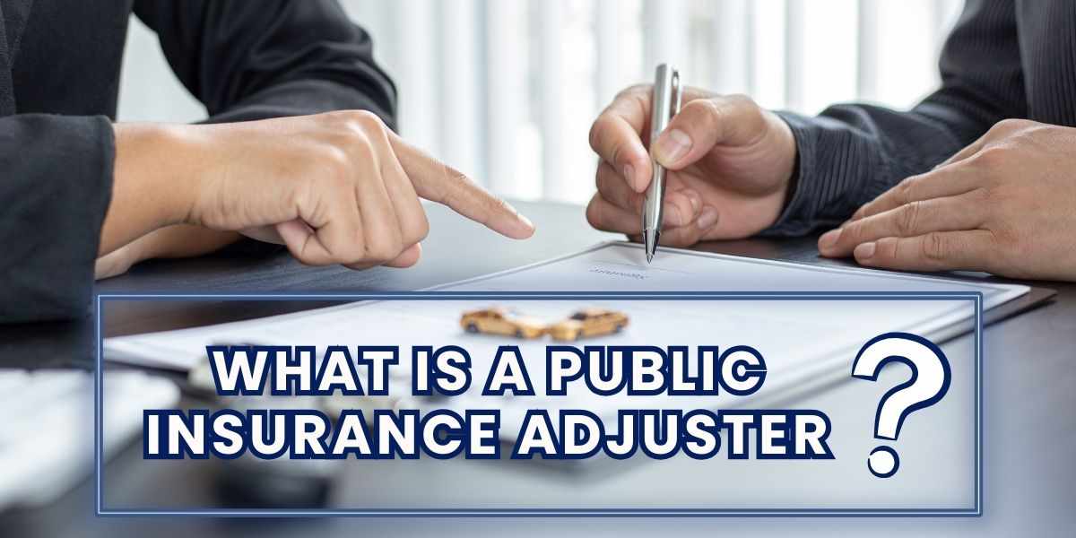 What Is a Public Insurance Adjuster?