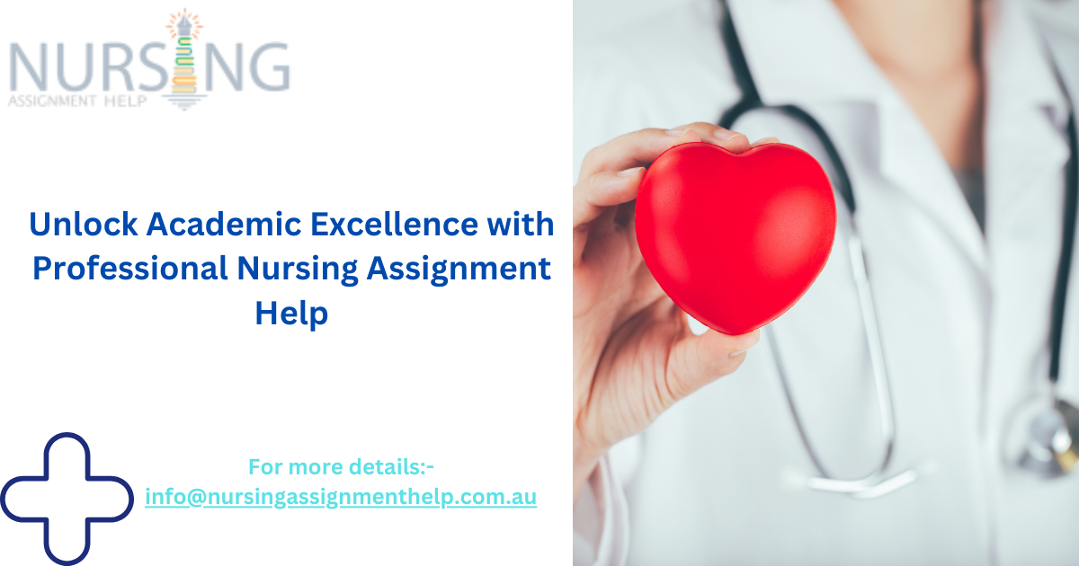 Unlock Academic Excellence with Professional Nursing Assignment Help
