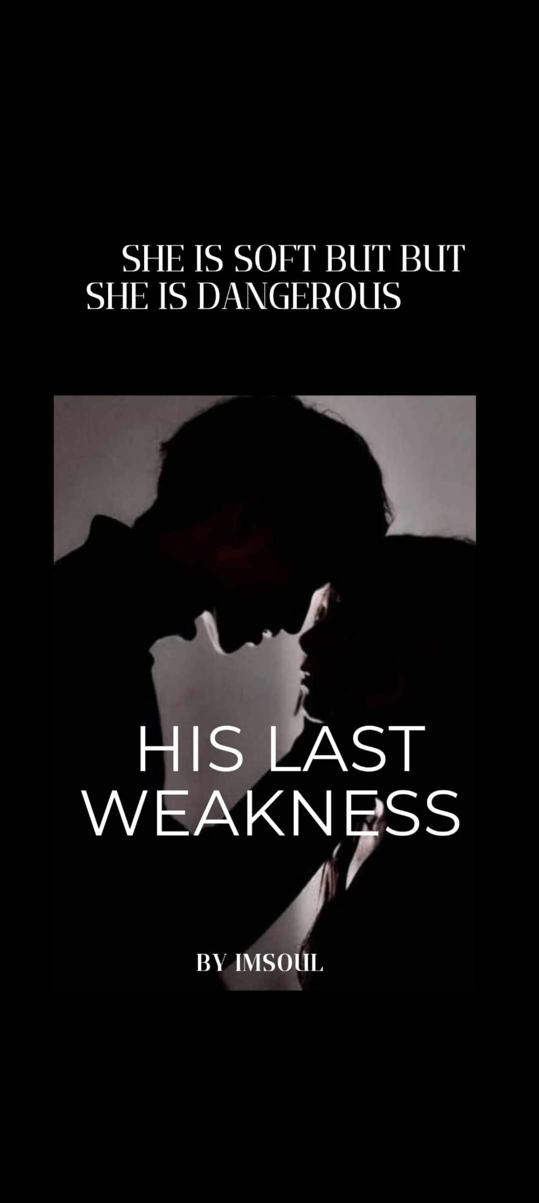 HIS LAST WEAKNESS ... 18 +