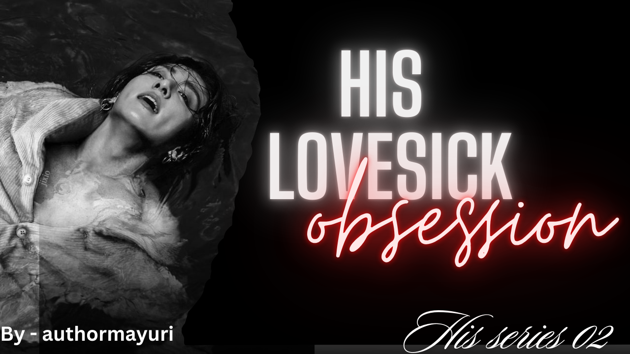 HIS LOVESICK OBSESSION
