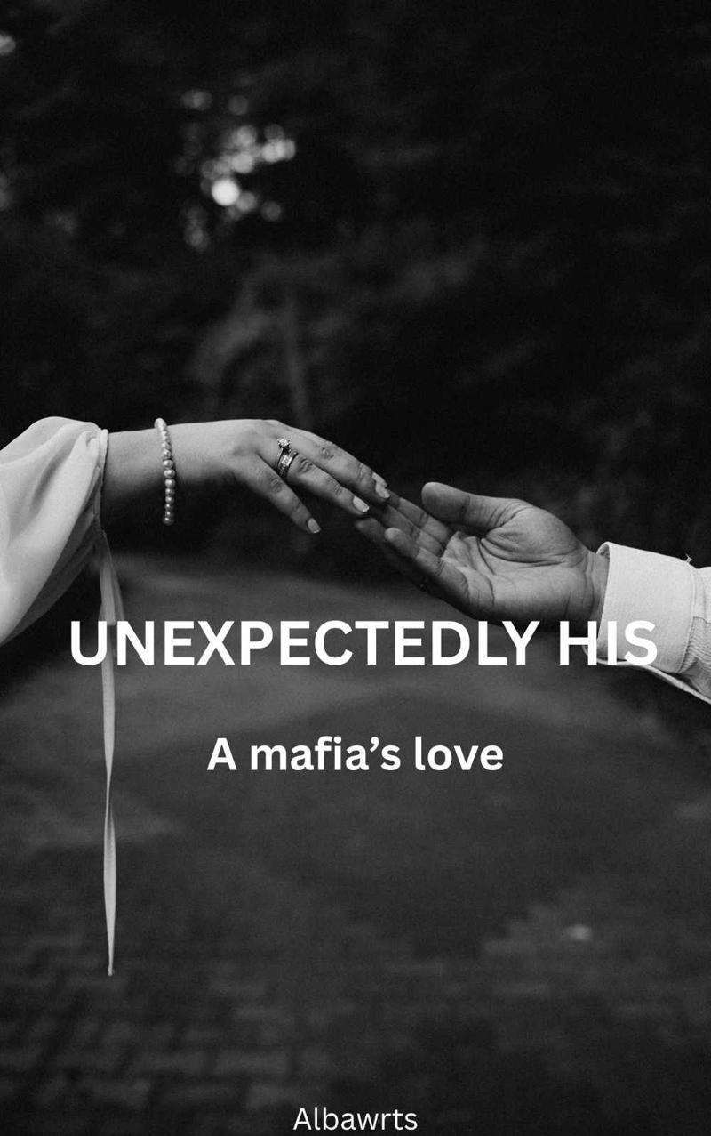 UNEXPECTEDLY HIS: A Mafia's Love