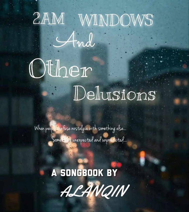 2AM WINDOWS AND OTHER DELUSIONS
