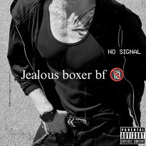 Jealous boxer bf