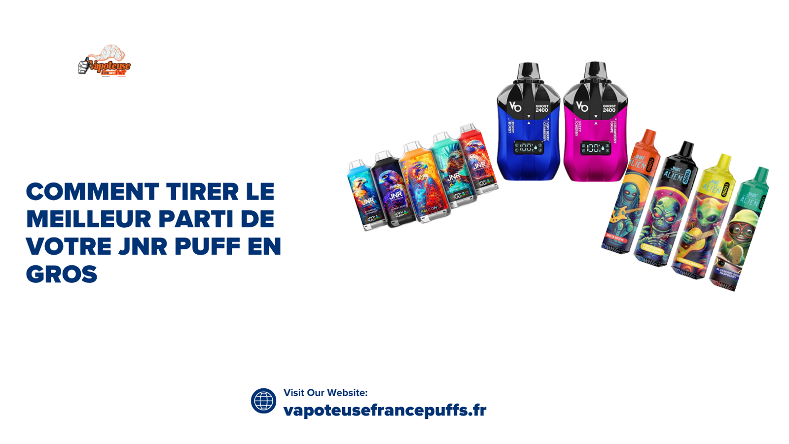 Comment Tirer le Meilleur Parti de Votre JNR puff en gros