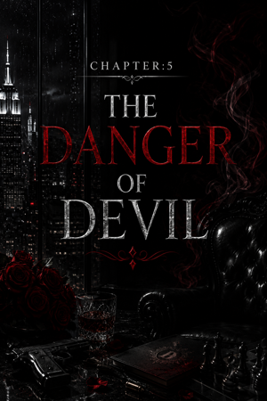 Chapter:5 THE DANGER OF DEVIL