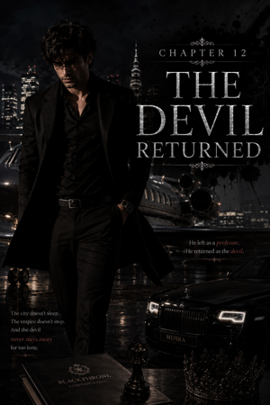 Chapter:12 THE DEVIL RETURNED