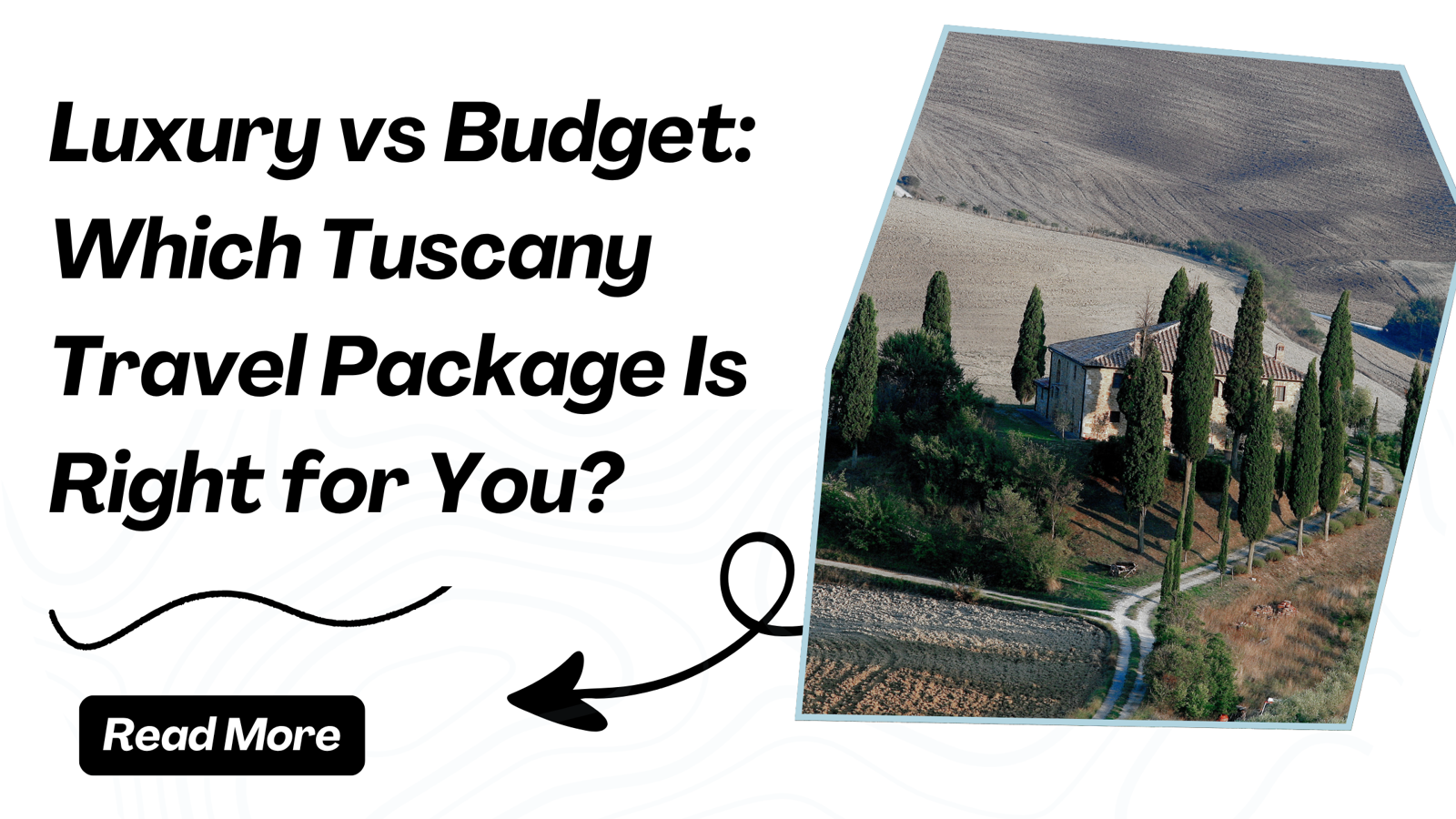 Luxury vs Budget: Which Tuscany Travel Package Is Right for You?