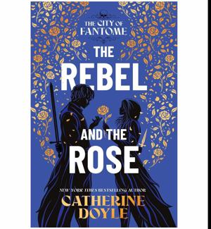 (A Story by) The Rebel and the Rose by Catherine Doyle