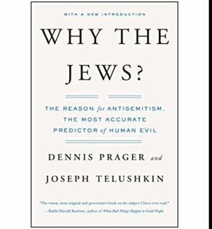 (A Story by) Why the Jews?: The Reason for Antisemitism (An Examination of Antisemitism) by Dennis Prager
