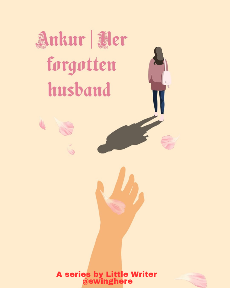 Ankur | Her Forgotten Husband