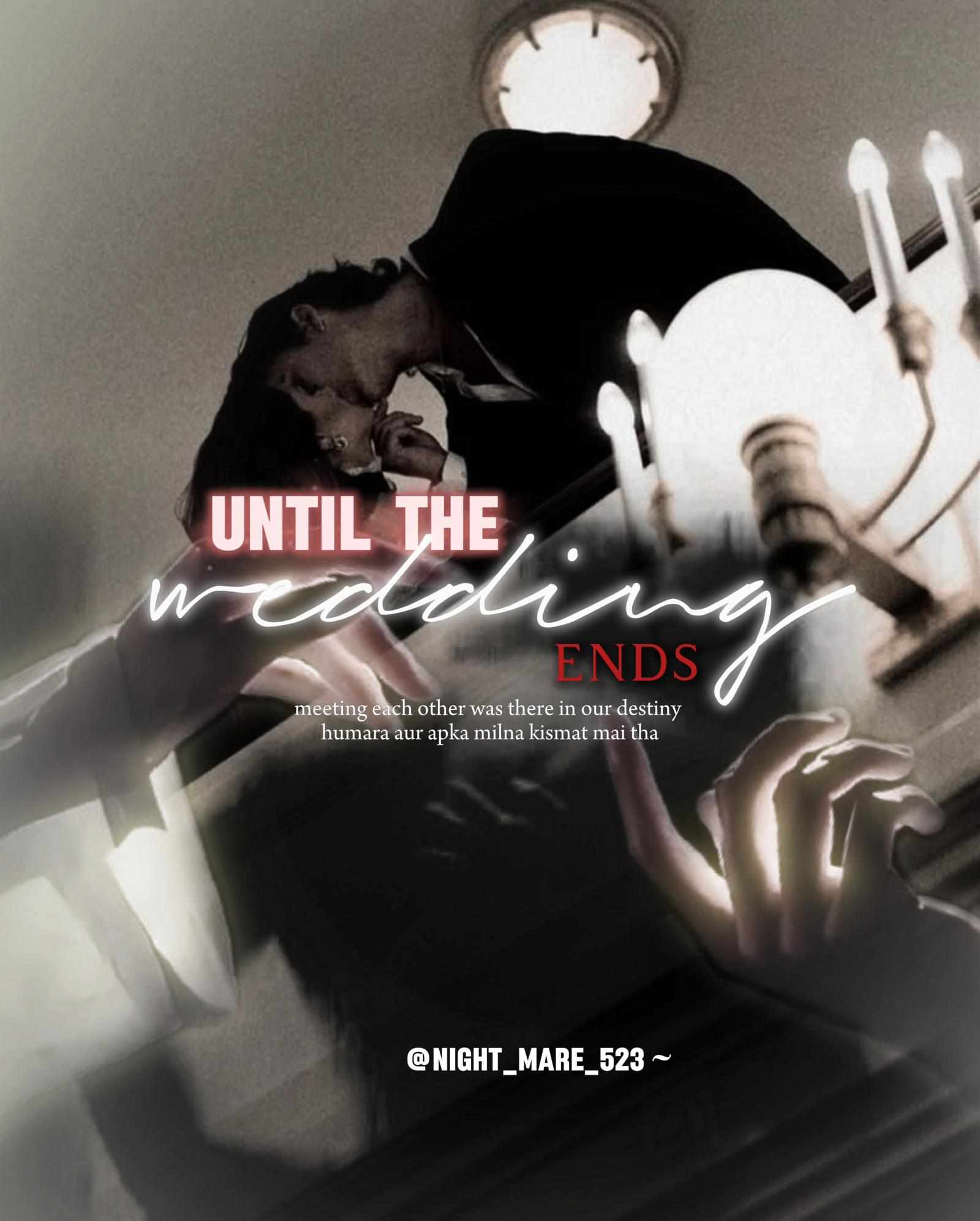 Until The Wedding Ends