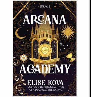Begin Your Journey Arcana Academy by Elise Kova
