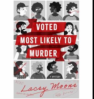Open the Story Voted Most Likely to Murder: A Novel by Lacey Moone